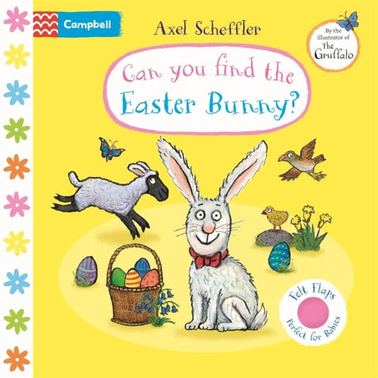 Can You Find The Easter Bunny? : A Felt Flaps Book - the perfect Easter gift for babies! - Book from The Bookhouse Broughty Ferry- Just £7.99! Shop now