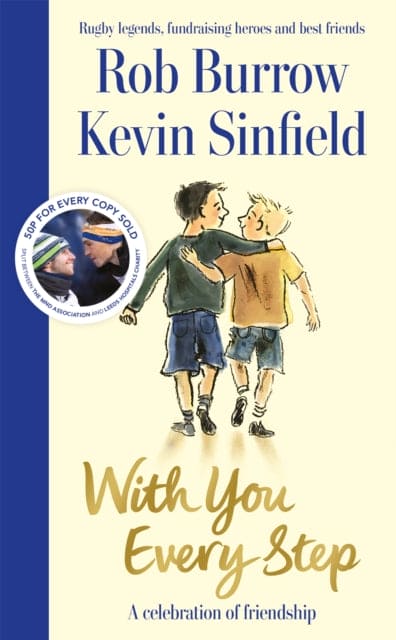 With You Every Step : A Celebration of Friendship by Rob Burrow and Kevin Sinfield - Book from The Bookhouse Broughty Ferry- Just £10! Shop now