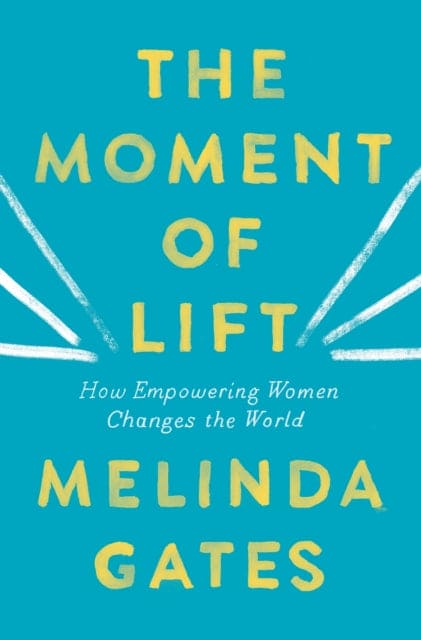 The Moment of Lift : How Empowering Women Changes the World - Book from The Bookhouse Broughty Ferry- Just £18.99! Shop now