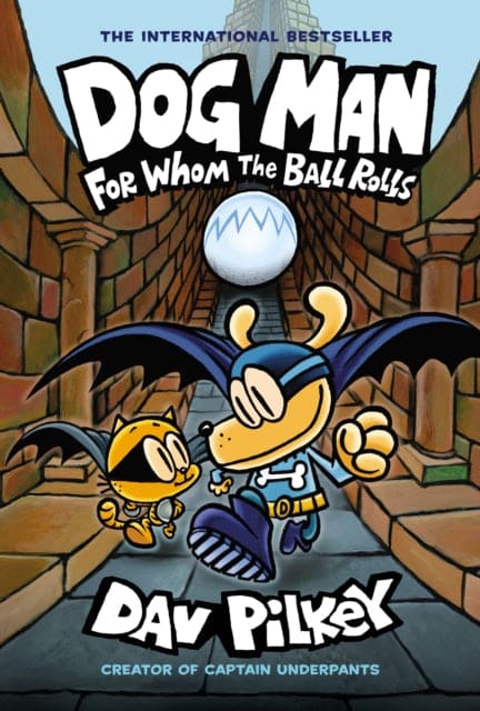 Dog Man 7: For Whom the Ball Rolls - Book from The Bookhouse Broughty Ferry- Just £12.99! Shop now