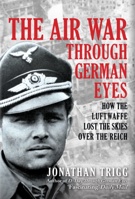 The Air War Through German Eyes - Book from The Bookhouse Broughty Ferry- Just £23! Shop now