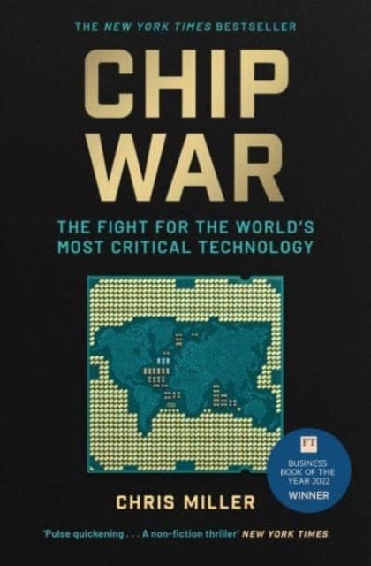 Chip War : The Fight for the World's Most Critical Technology - Book from The Bookhouse Broughty Ferry- Just £10.99! Shop now