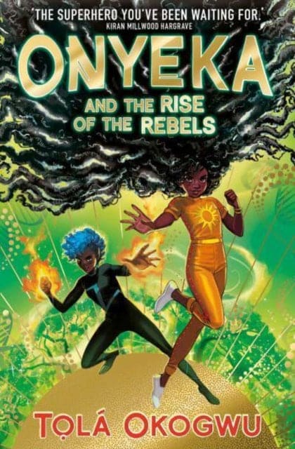 Onyeka and the Rise of the Rebels : A superhero adventure perfect for Marvel and DC fans! - Book from The Bookhouse Broughty Ferry- Just £7.99! Shop now