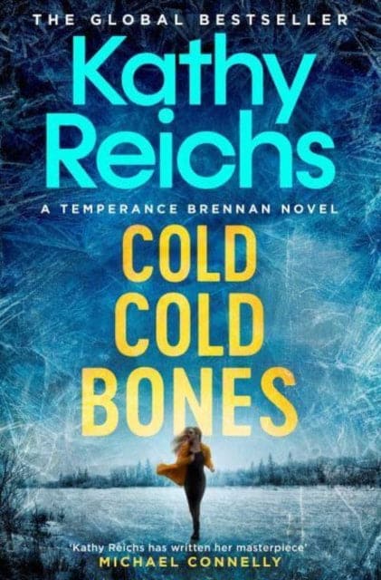 Cold, Cold Bones : 'Kathy Reichs has written her masterpiece' (Michael Connelly)-9781398510814