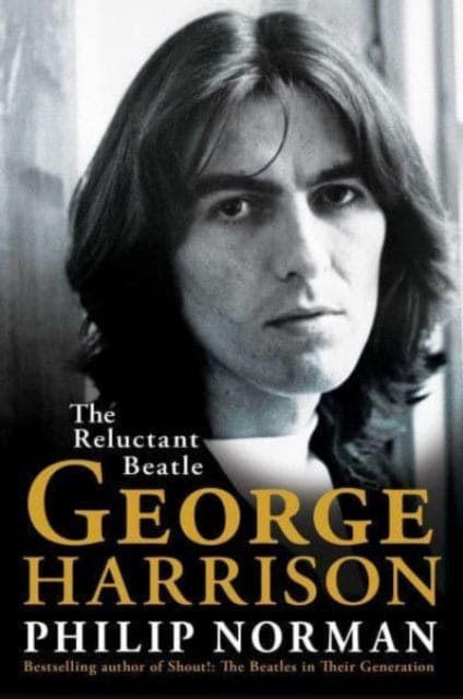 George Harrison : The Reluctant Beatle - Book from The Bookhouse Broughty Ferry- Just £25! Shop now