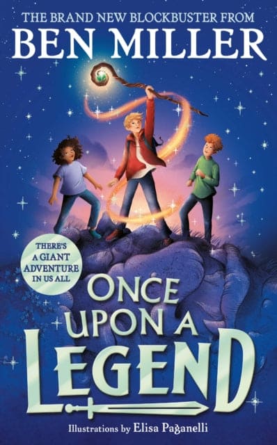 Once Upon a Legend : a brand new giant adventure from bestseller Ben Miller - Book from The Bookhouse Broughty Ferry- Just £14.99! Shop now