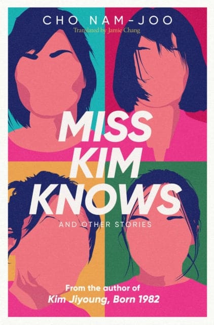 Miss Kim Knows and Other Stories : The sensational new work from the author of Kim Jiyoung, Born 1982 - Book from The Bookhouse Broughty Ferry- Just £14.99! Shop now