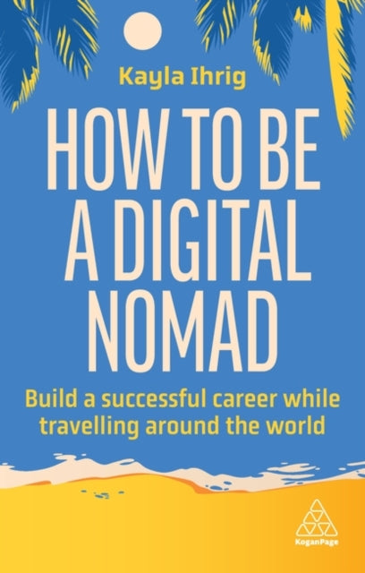 How to Be a Digital Nomad - Book from The Bookhouse Broughty Ferry- Just £12.99! Shop now