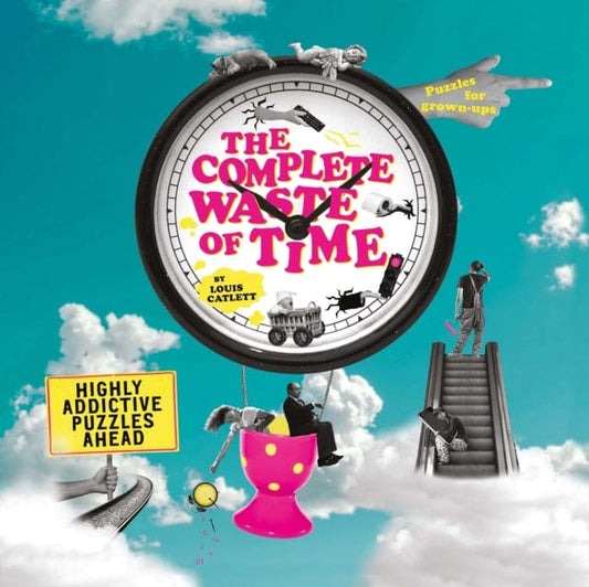 The Complete Waste of Time Puzzle Book : Highly Addictive Puzzles Ahead - Book from The Bookhouse Broughty Ferry- Just £9.99! Shop now