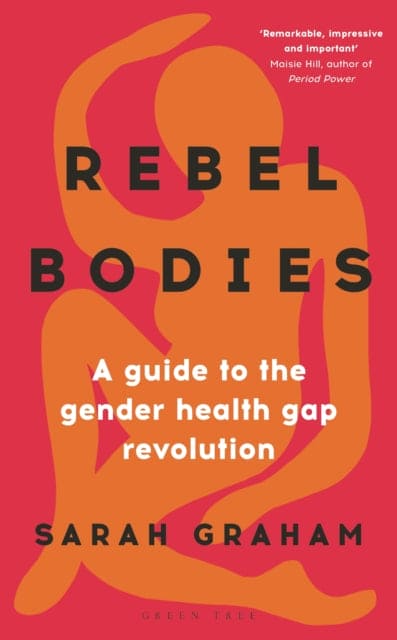 Rebel Bodies : A guide to the gender health gap revolution-9781399401111