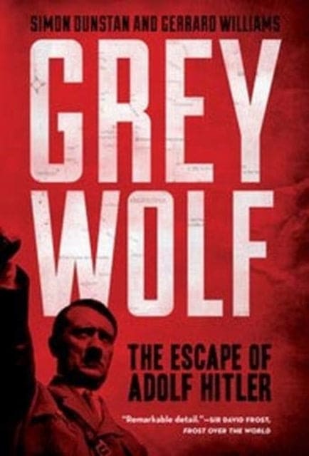 Grey Wolf : The Escape of Adolf Hitler - Book from The Bookhouse Broughty Ferry- Just £14.99! Shop now