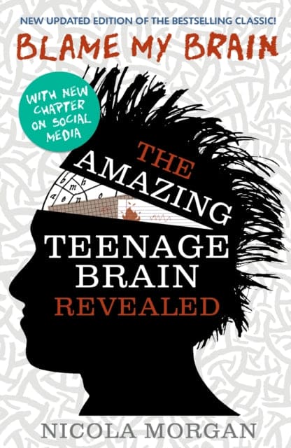 Blame My Brain: the Amazing Teenage Brain Revealed (2023 updated edition) - Book from The Bookhouse Broughty Ferry- Just £7.99! Shop now