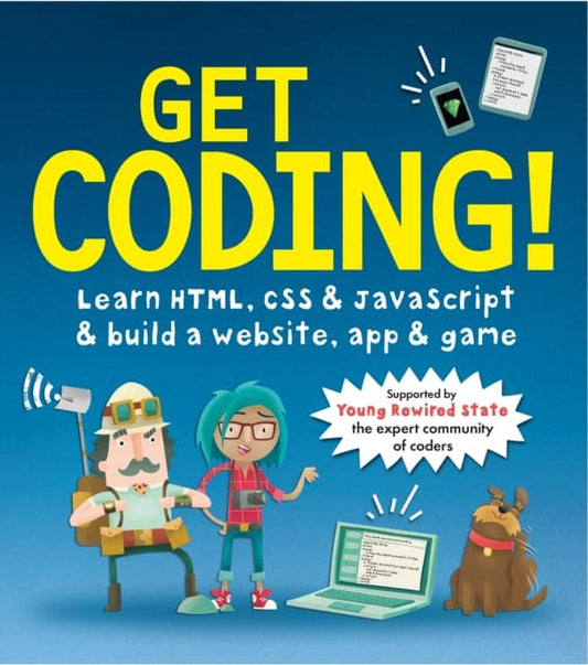 Get Coding! Learn HTML, CSS, and JavaScript and Build a Website, App, and Game - Book from The Bookhouse Broughty Ferry- Just £9.99! Shop now