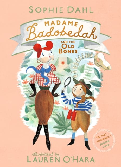 Madame Badobedah and the Old Bones - Book from The Bookhouse Broughty Ferry- Just £12.99! Shop now