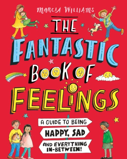 The Fantastic Book of Feelings: A Guide to Being Happy, Sad and Everything In-Between! - Book from The Bookhouse Broughty Ferry- Just £12.99! Shop now