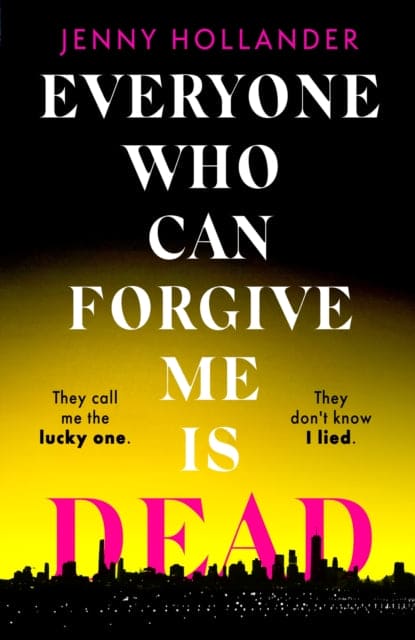 Everyone Who Can Forgive Me is Dead : The most gripping and unputdownable thriller of 2024 - Book from The Bookhouse Broughty Ferry- Just £16.99! Shop now