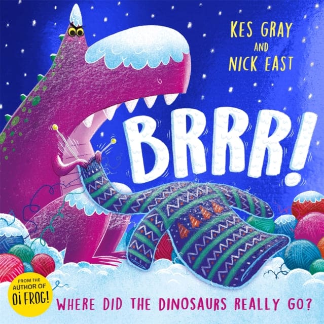 Brrr! : A brrrilliantly funny story about dinosaurs, knitting and space-9781444934366