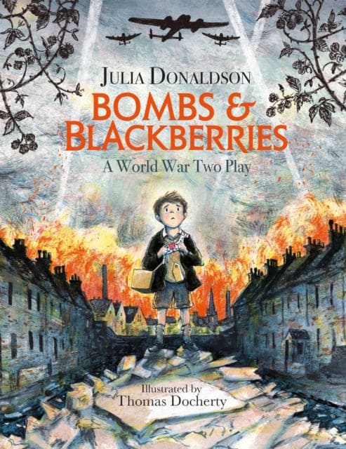 Bombs and Blackberries : A World War Two Play-9781444938906