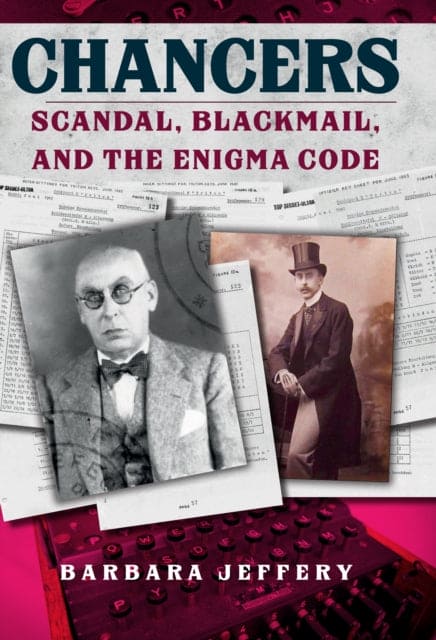 Chancers : Scandal, Blackmail, and the Enigma Code - Book from The Bookhouse Broughty Ferry- Just £20! Shop now