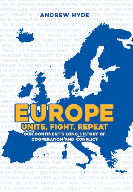 Europe: Unite, Fight, Repeat : Our Continent's Long History of Cooperation and Conflict - Book from The Bookhouse Broughty Ferry- Just £20! Shop now