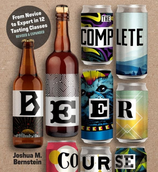 The Complete Beer Course : From Novice to Expert in Twelve Tasting Classes - Book from The Bookhouse Broughty Ferry- Just £25! Shop now