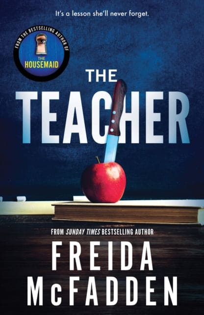 The Teacher : From the Sunday Times Bestselling Author of The Housemaid - Book from The Bookhouse Broughty Ferry- Just £8.99! Shop now