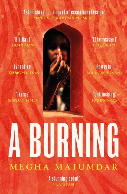 A Burning : The most electrifying debut of 2021 - Book from The Bookhouse Broughty Ferry- Just £8.99! Shop now