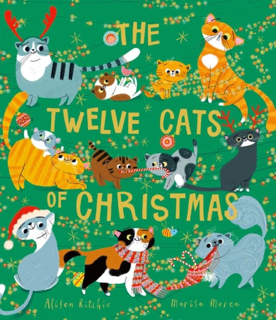 The Twelve Cats of Christmas : Full of feline festive cheer, why not curl up with a cat - or twelve! - this Christmas. The follow-up to the bestselling TWELVE DOGS OF CHRISTMAS-9781471191183