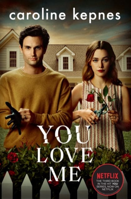 You Love Me : The highly anticipated sequel to You and Hidden Bodies (YOU series Book 3)-9781471191916