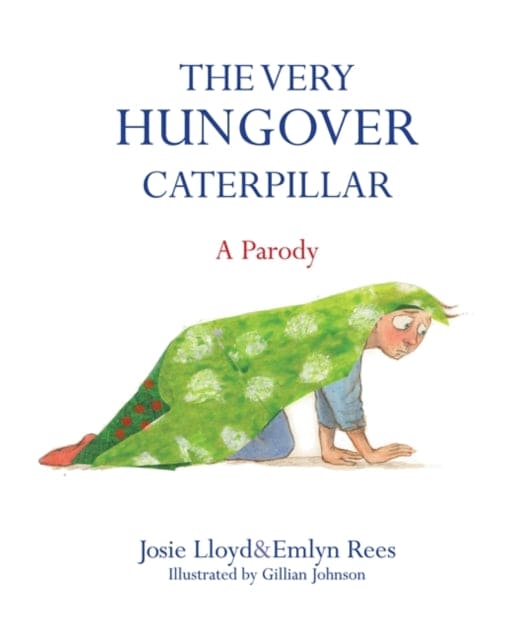 The Very Hungover Caterpillar - Book from The Bookhouse Broughty Ferry- Just £9.99! Shop now