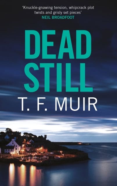 Dead Still : A compelling, page-turning Scottish crime thriller - Book from The Bookhouse Broughty Ferry- Just £8.99! Shop now