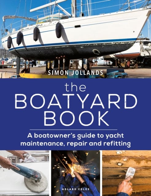 The Boatyard Book : A boatowner's guide to yacht maintenance, repair and refitting - Book from The Bookhouse Broughty Ferry- Just £27! Shop now