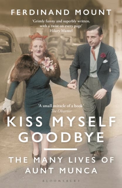 Kiss Myself Goodbye : The Many Lives of Aunt Munca-9781472991980
