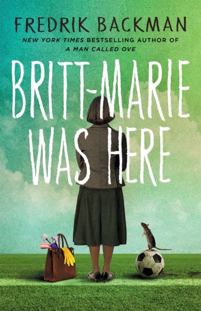 Britt-Marie Was Here : from the bestselling author of A MAN CALLED OVE - Book from The Bookhouse Broughty Ferry- Just £9.99! Shop now