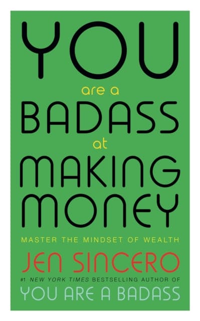 You Are a Badass at Making Money : Master the Mindset of Wealth: Learn how to save your money with one of the world's most exciting self help authors - Book from The Bookhouse Broughty Ferry- Just £10.99! Shop now
