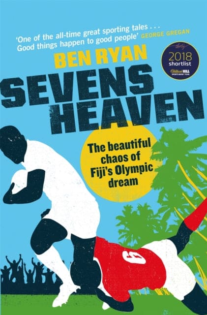 Sevens Heaven : The Beautiful Chaos of Fiji's Olympic Dream: WINNER OF THE TELEGRAPH SPORTS BOOK OF THE YEAR 2019 - Book from The Bookhouse Broughty Ferry- Just £10.99! Shop now