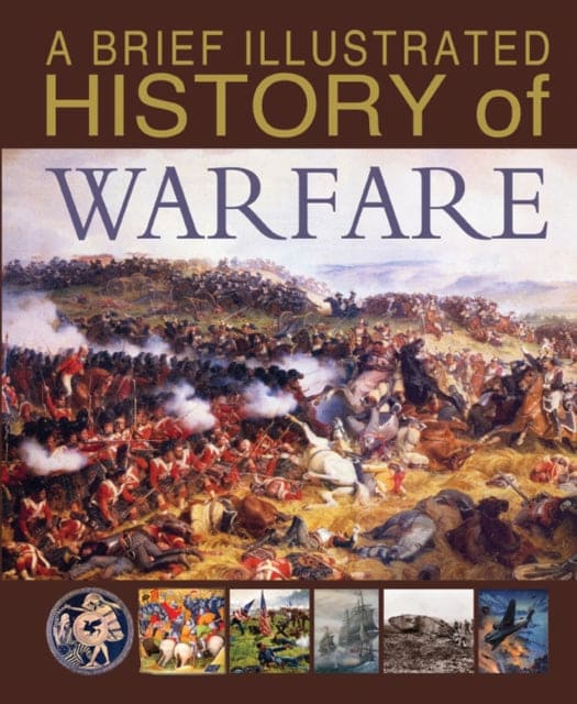 A Brief Illustrated History of Warfare - Book from The Bookhouse Broughty Ferry- Just £12.99! Shop now