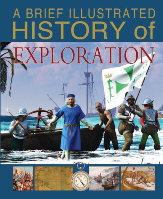 A Brief Illustrated History of Exploration - Book from The Bookhouse Broughty Ferry- Just £12.99! Shop now
