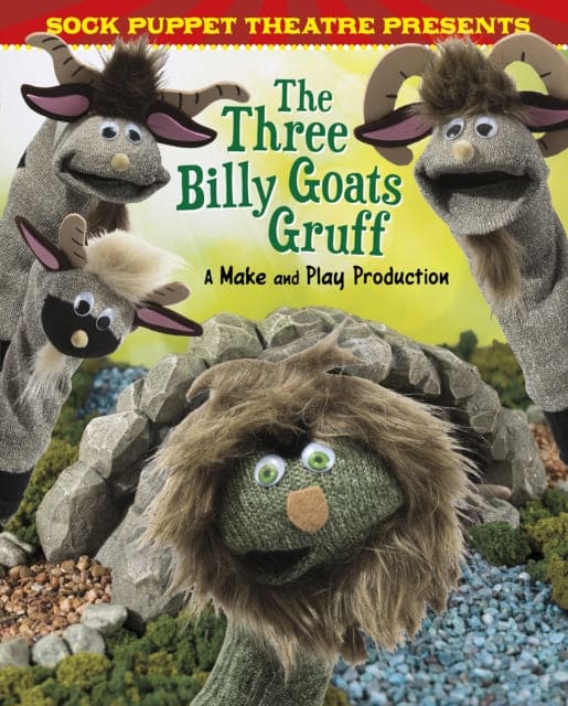 Sock Puppet Theatre Presents The Three Billy Goats Gruff : A Make & Play Production - Book from The Bookhouse Broughty Ferry- Just £12.99! Shop now