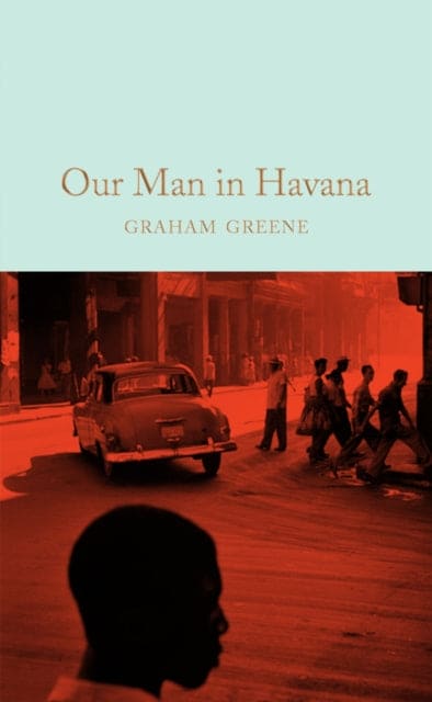 Our Man in Havana - Book from The Bookhouse Broughty Ferry- Just £10.99! Shop now