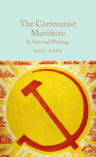 The Communist Manifesto & Selected Writings-9781509852956