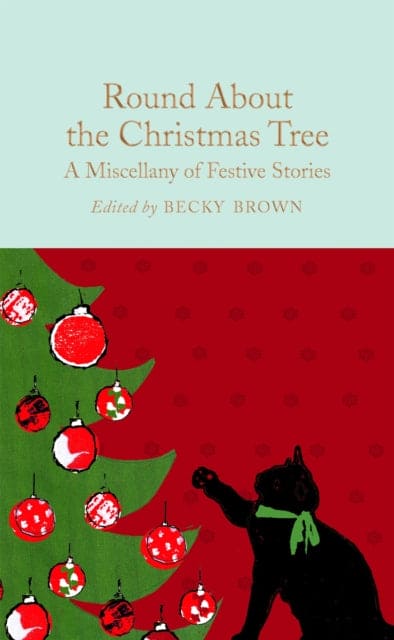 Round About the Christmas Tree : A Miscellany of Festive Stories - Book from The Bookhouse Broughty Ferry- Just £10.99! Shop now