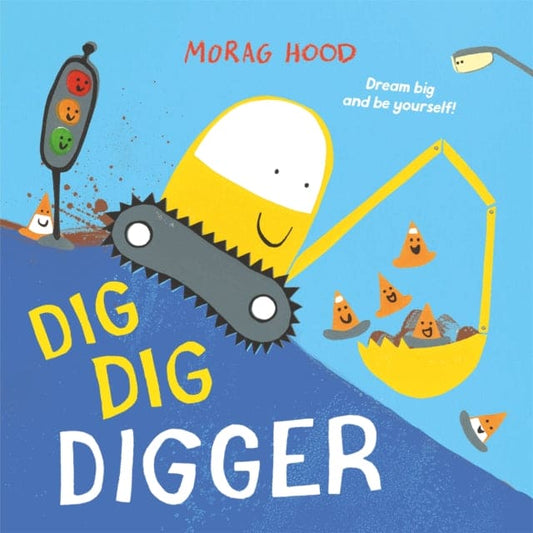 Dig, Dig, Digger : A little digger with big dreams - Book from The Bookhouse Broughty Ferry- Just £7.99! Shop now