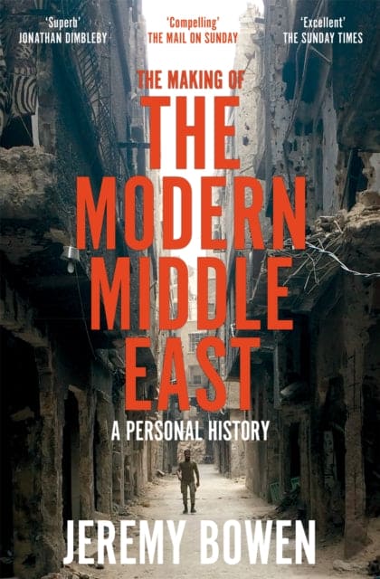 The Making of the Modern Middle East : A Personal History - Book from The Bookhouse Broughty Ferry- Just £10.99! Shop now