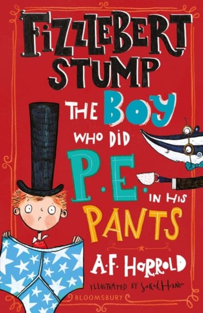 Fizzlebert Stump: The Boy Who Did P.E. in his Pants - Book from The Bookhouse Broughty Ferry- Just £6.99! Shop now
