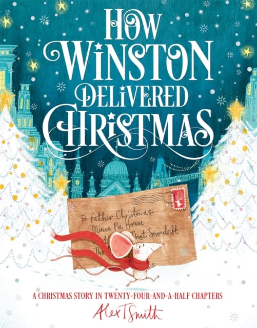 How Winston Delivered Christmas : A Christmas Story in Twenty-Four-and-a-Half Chapters - Book from The Bookhouse Broughty Ferry- Just £10.99! Shop now