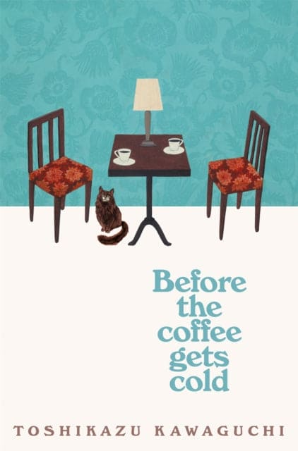 Before the Coffee Gets Cold - Book from The Bookhouse Broughty Ferry- Just £9.99! Shop now