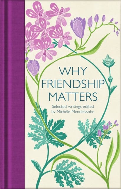 Why Friendship Matters : Selected Writings - Book from The Bookhouse Broughty Ferry- Just £10.99! Shop now