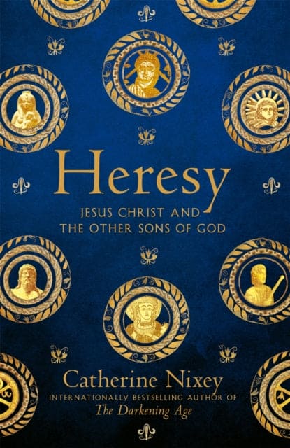Heresy : Jesus Christ and the Other Sons of God - Book from The Bookhouse Broughty Ferry- Just £25! Shop now