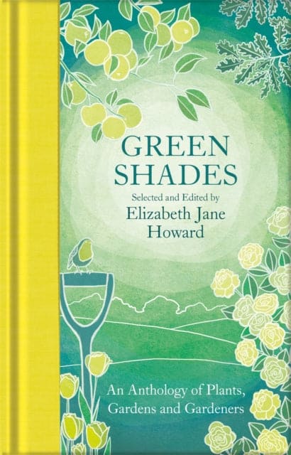 Green Shades : An Anthology of Plants, Gardens and Gardeners - Book from The Bookhouse Broughty Ferry- Just £10.99! Shop now